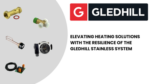 Elevating Heating Solutions with the Resilience of the Gledhill Stainless System